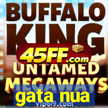 gata nua